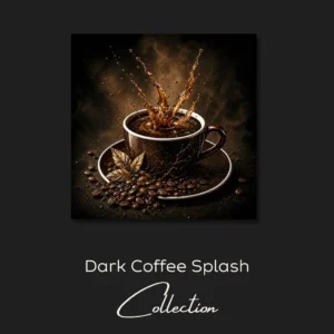 Dark Coffee Splash Collection